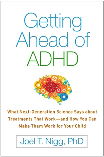 Getting Ahead of ADHD, Joel T. (Oregon Health and Science University Nigg - Paperback - 9781462524938