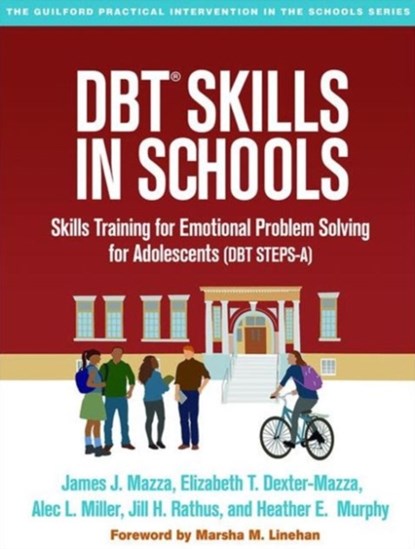 DBT Skills in Schools, James J. Mazza ; Elizabeth T. Dexter-Mazza ; Alec L. Miller ; Jill H. Rathus ; Heather E. Murphy - Paperback - 9781462525591