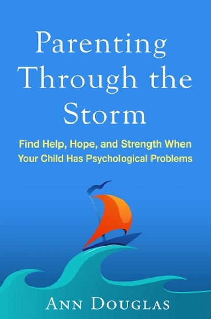 Parenting Through the Storm, Ann Douglas - Paperback - 9781462526772