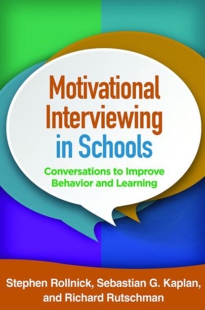Motivational Interviewing in Schools, Stephen (Cardiff University Rollnick ; Sebastian G. (Wake Forest University School of Medicine Kaplan ; Richard (Northeastern Illinois University Rutschman - Paperback - 9781462527274