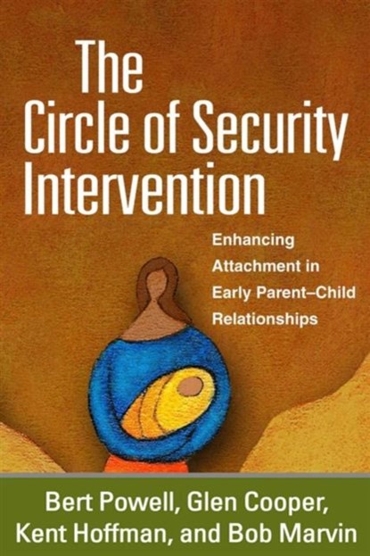 The Circle of Security Intervention, Bert Powell ; Glen Cooper ; Kent Hoffman ; Bob Marvin - Paperback - 9781462527830