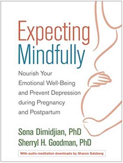 Expecting Mindfully, Sona Dimidjian ; Sherryl H. Goodman - Paperback - 9781462529025