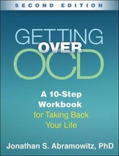 Getting Over OCD, Second Edition, Jonathan S. Abramowitz - Paperback - 9781462529704