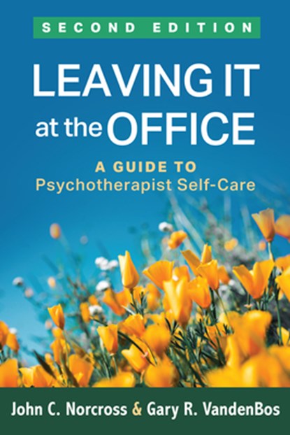 Leaving It at the Office, Second Edition, John C. Norcross ; James D. Guy Jr. ; Gary R. (University of Bergen (Emeritus) VandenBos - Paperback - 9781462535927
