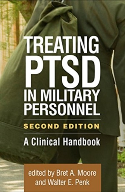 Treating PTSD in Military Personnel, Second Edition, Bret A. (San Antonio; Boulder Crest Institute for Posttraumatic Growth Moore ; Walter E. (Texas A&M College of Medicine (retired); Edith Nourse Rogers Memorial Veterans Hospital Penk - Gebonden - 9781462538447