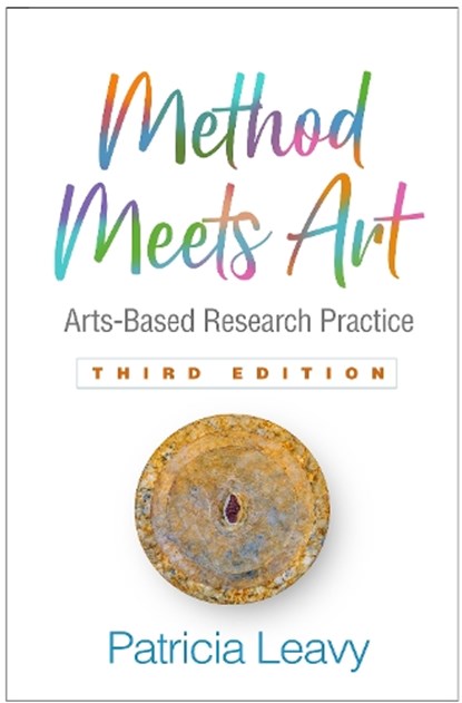 Method Meets Art, Third Edition, Patricia Leavy - Paperback - 9781462538973