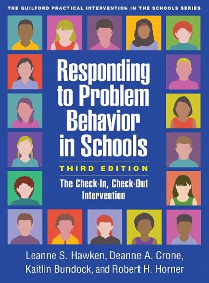 Responding to Problem Behavior in Schools, Third Edition, Leanne S. (University of Utah Hawken ; Deanne A. (University of Oregon Crone ; Kaitlin (Utah State University Bundock ; Robert H. (University of Oregon Horner - Paperback - 9781462539512