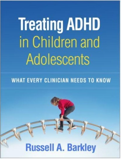 Treating ADHD in Children and Adolescents, Russell A. (Virginia Commonwealth University School of Medicine Barkley - Paperback - 9781462545148