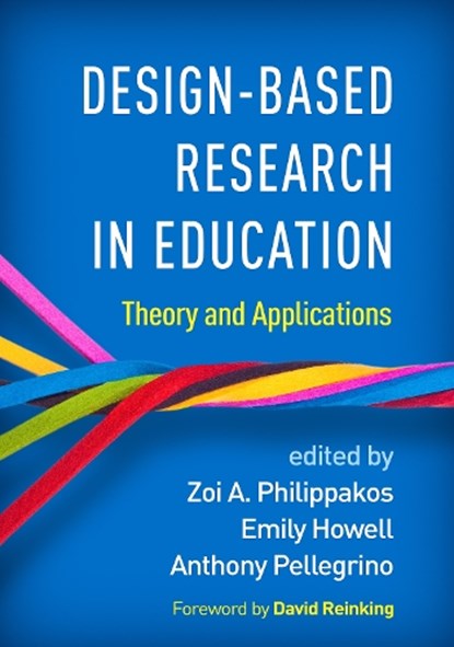 Design-Based Research in Education, Zoi A. (University of Tennessee Philippakos ; Emily (Clemson University Howell ; Anthony (University of Tennessee Pellegrino - Paperback - 9781462547371