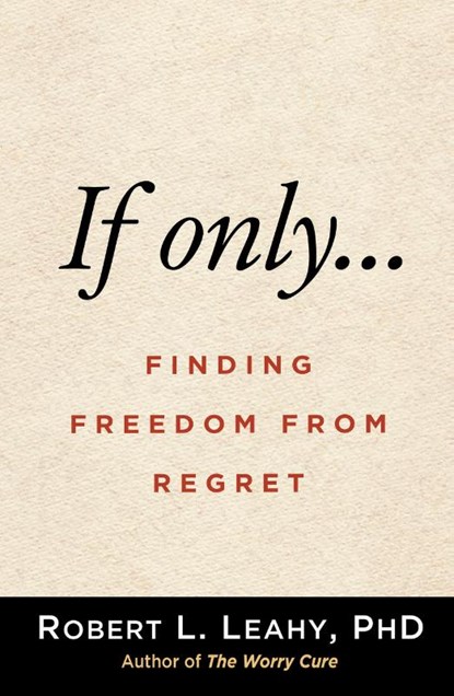 If Onlya€¦, Robert L. (Weill Cornell Medical College Leahy - Paperback - 9781462547821