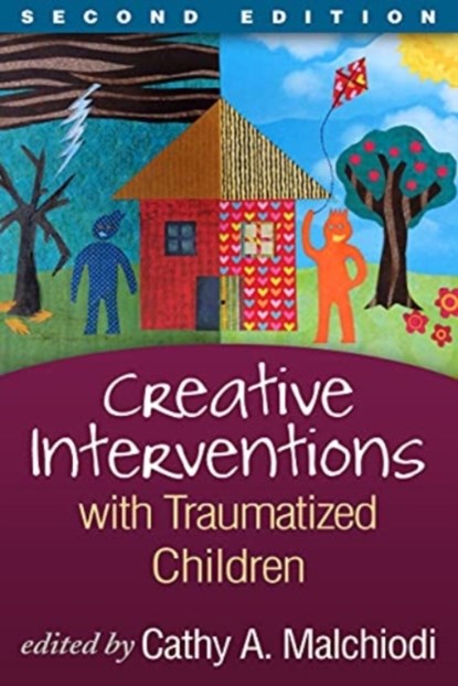 Creative Interventions with Traumatized Children, Second Edition, Cathy A. Malchiodi - Paperback - 9781462548491