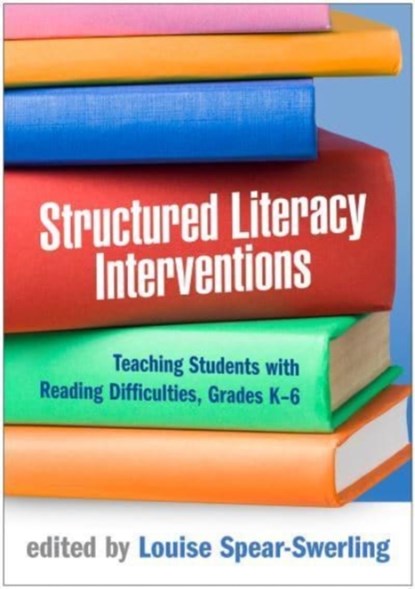 Structured Literacy Interventions, Louise Spear-Swerling - Paperback - 9781462548781