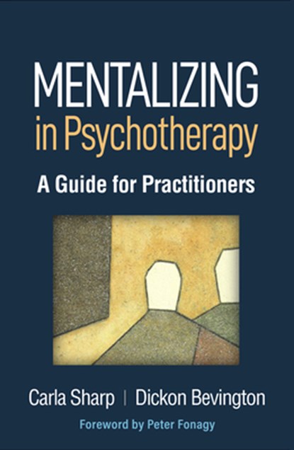 Mentalizing in Psychotherapy, Carla (University of Houston Sharp ; Dickon Bevington - Gebonden - 9781462549962