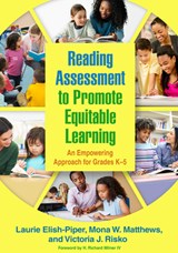 Reading Assessment to Promote Equitable Learning - Laurie Elish-Piper ; Mona W. (Georgia State University (Emerita) Matthews ; Victoria J. (Vanderbilt University (Emerita) Risko - 9781462549979