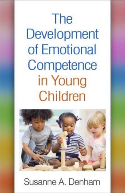 The Development of Emotional Competence in Young Children, Susanne A. (George Mason University Denham - Paperback - 9781462551743