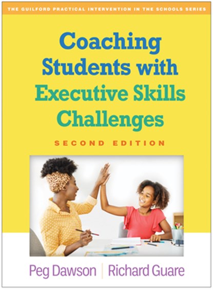 Coaching Students with Executive Skills Challenges, Second Edition, Peg (Center for Learning and Attention Disorders Dawson ; Richard Guare - Paperback - 9781462552191