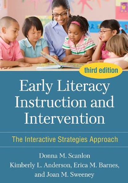 Early Literacy Instruction and Intervention, Third Edition, Donna M. (University at Albany Scanlon ; Kimberly L. (East Carolina University Anderson ; Erica M Barnes ; Joan M. (North Colonie Central Schools Sweeney - Gebonden - 9781462553662