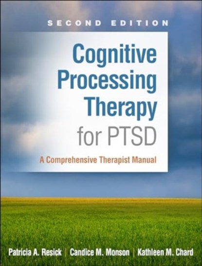 Cognitive Processing Therapy for PTSD, Second Edition, Patricia A. (Duke University Medical Center Resick ; Candice M. (Ryerson University Monson ; Kathleen M. (University of Cincinnati; Cincinnati Veterans Administration Medical Center Chard - Gebonden - 9781462554300