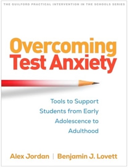 Overcoming Test Anxiety, Alexander H. (McLean Hospital and Harvard Medical School Jordan ; Benjamin J. (Columbia University Lovett - Paperback - 9781462556779