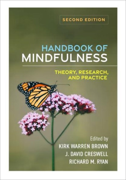 Handbook of Mindfulness, Second Edition, Kirk Warren (Virginia Commonwealth University Brown ; J. David (Carnegie Mellon University Creswell ; Richard (Sydney; University of Rochester Ryan - Gebonden - 9781462557011