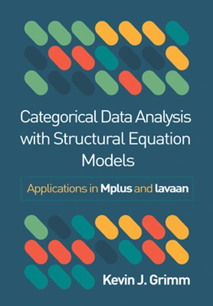 Categorical Data Analysis with Structural Equation Models, Kevin J. (Arizona State University Grimm - Gebonden - 9781462558315