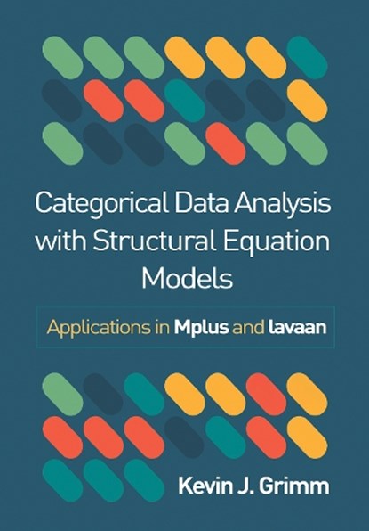 Categorical Data Analysis with Structural Equation Models, Kevin J. (Arizona State University Grimm - Gebonden - 9781462558315