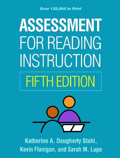 Assessment for Reading Instruction, Fifth Edition, Katherine A. Dougherty (New York University Stahl ; Kevin (West Chester University of Pennsylvania Flanigan ; Sarah M. (James Madison University Lupo - Paperback - 9781462558438