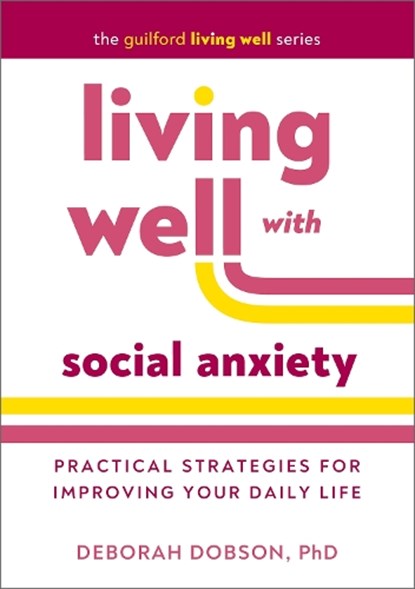 Living Well with Social Anxiety, Deborah (University of Calgary Dobson - Gebonden - 9781462558575