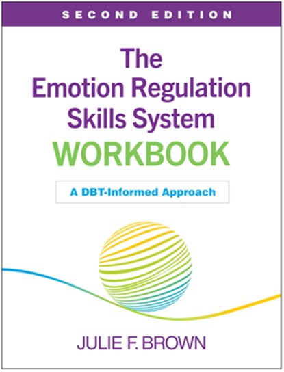 The Emotion Regulation Skills System Workbook, Second Edition, Julie F. Brown - Gebonden - 9781462559527
