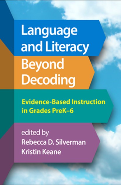 Language and Literacy Beyond Decoding, Rebecca D. (Stanford University Silverman ; Kristin (Stanford University Keane - Gebonden - 9781462559602