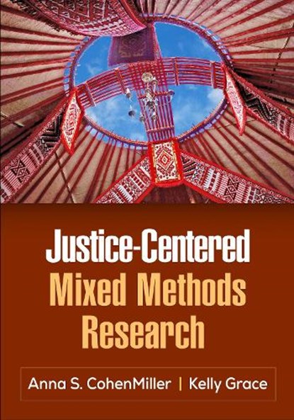 Justice-Centered Mixed Methods Research, Anna S. (Nord University CohenMiller ; Kelly (University of Texas at Galveston Grace - Paperback - 9781462560219