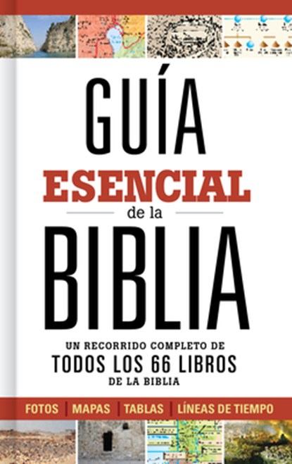 Guía Esencial de la Biblia: Un Recorrido Completo de Todos Los 66 Libros de la Biblia, B&h Español Editorial - Gebonden - 9781462745302