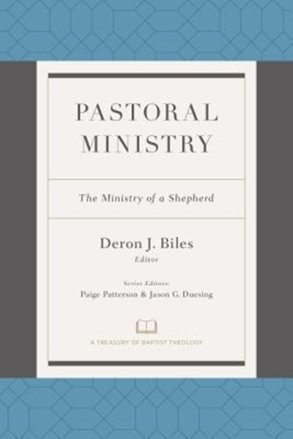 Pastoral Ministry, BILES,  Deron J. ; Patterson, Paige ; Duesing, Jason G. - Paperback - 9781462751020