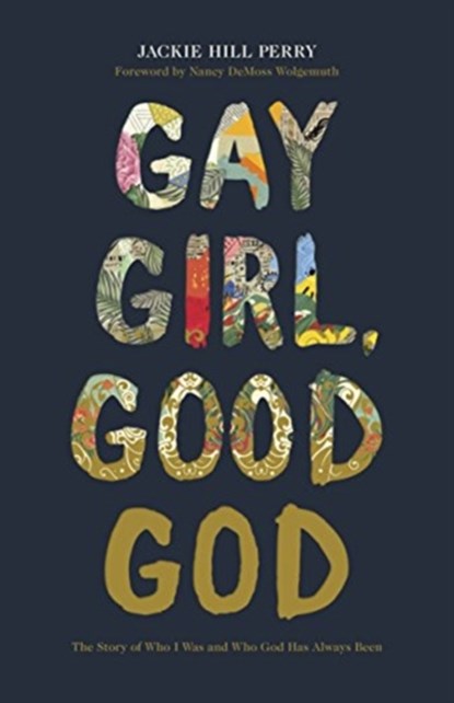 Gay Girl, Good God, Jackie Hill Perry - Paperback - 9781462751228