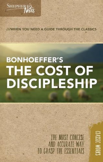 Shepherd's Notes: The Cost of Discipleship, Dietrich Bonhoeffer - Paperback - 9781462766086