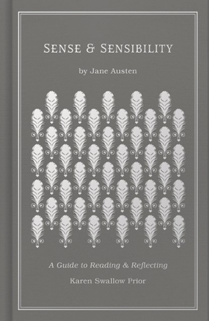 Sense and Sensibility: A Guide to Reading and Reflecting, Karen Swallow Prior - Gebonden - 9781462796649