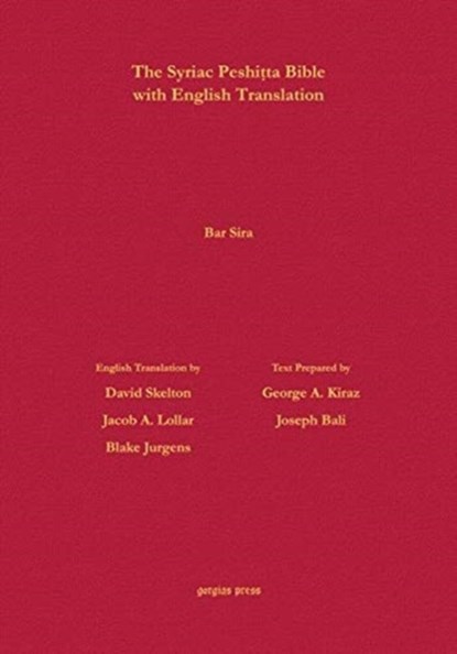 Bar Sira According to the Syriac Peshitta Version with English Translation, George Kiraz ; Joseph Bali ; David Skelton - Gebonden - 9781463242459