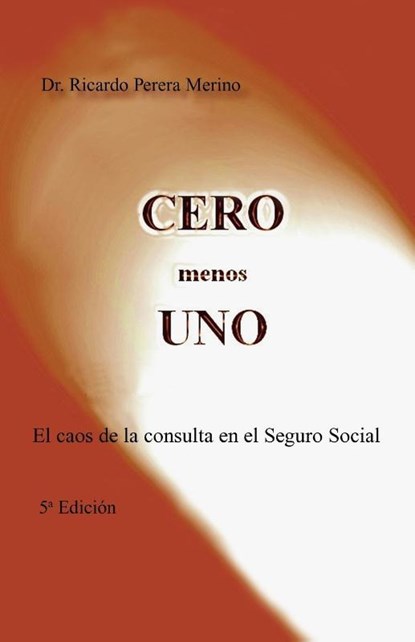 Cero Menos Uno, Dr Ricardo Perera Merino - Paperback - 9781463309688