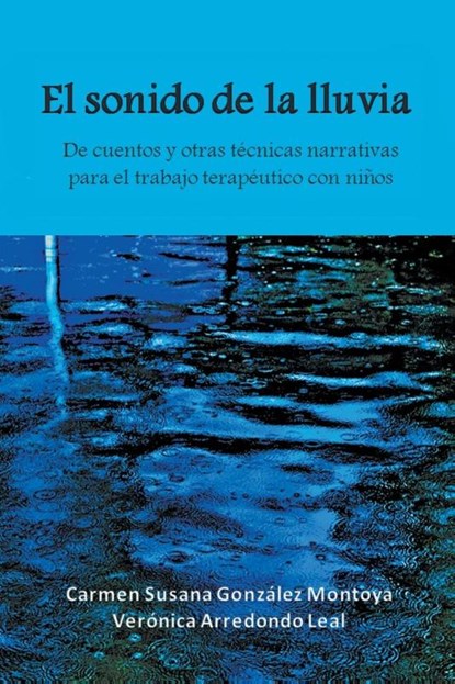 El Sonido de La Lluvia, Veronica Arredondo ; Susana Gonzalez - Paperback - 9781463381448