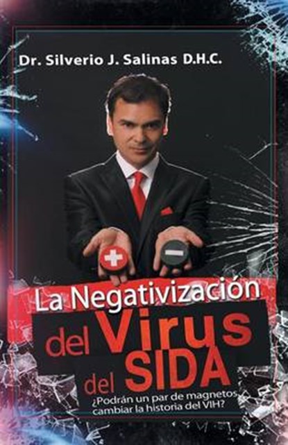 La negativizacion del virus del sida, SALINAS D H C,  Dr Silverio J - Paperback - 9781463398712
