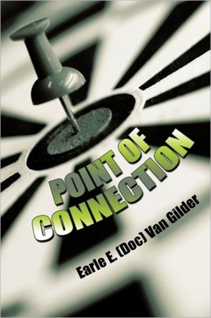 Point of Connection, Earle E. (Doc) Van Gilder - Paperback - 9781463415952