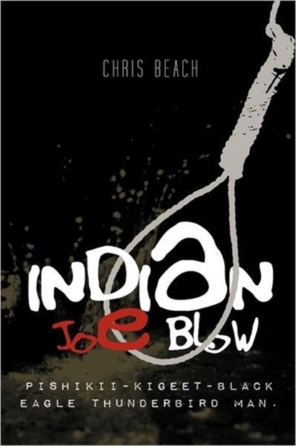 Indian Joe Blow, Chris Beach - Paperback - 9781463428525