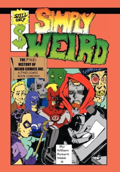 Simply Weird, WILLIAM ROBERT WEBB III - Gebonden - 9781463429416