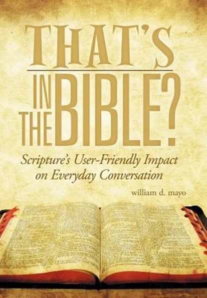 That's In The Bible?, William D. Mayo - Gebonden - 9781463474362