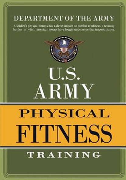 U.S. Army Physical Fitness Training, Department of the Army - Paperback - 9781463535971