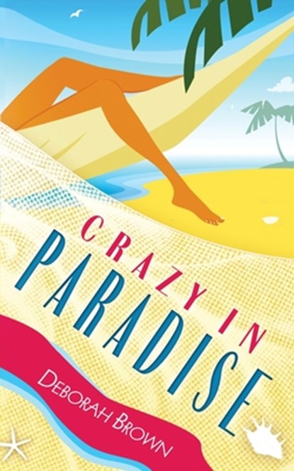 Crazy in Paradise, Deborah Brown - Paperback - 9781463550622