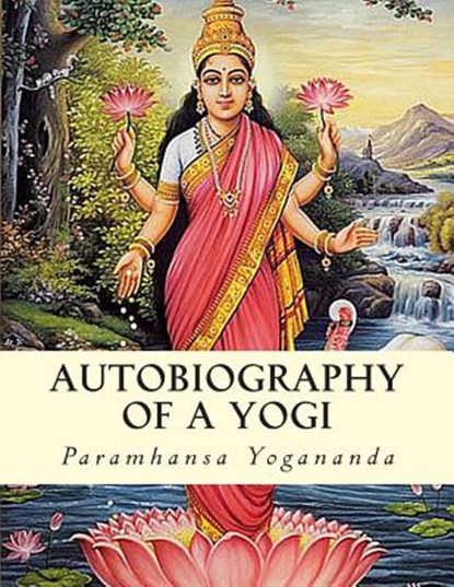Autobiography of a Yogi, Paramhansa Yogananda - Paperback - 9781463644444