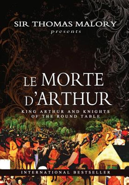 Le Morte D'Arthur: King Arthur and Knights of the Round Table, Thomas Malory - Paperback - 9781463646141
