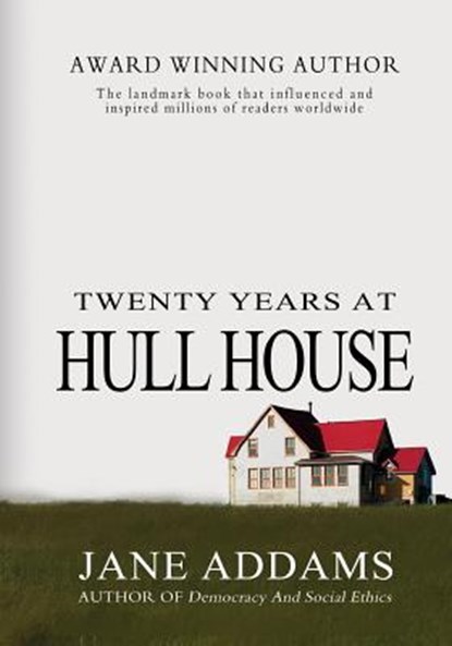 Twenty Years At Hull House, Jane Addams - Paperback - 9781463682477