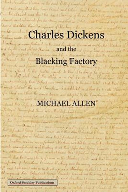 Charles Dickens and the Blacking Factory, Allen Michael - Paperback - 9781463687908